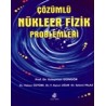 Çözümlü Nükleer Fizik Problemleri