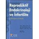 Reprodüktif Endokrinoloji ve İnfertilite Klinisyenin El Kitabı