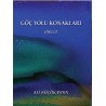 GÖÇ YOLU KONAKLARI "ŞİİRLER"