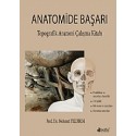 Anatomide Başarı Topografik Anatomi Çalışma Kitabı