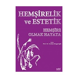 Hemşirelik ve Estetik Hemşire Olmak Hayata