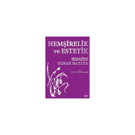 Hemşirelik ve Estetik Hemşire Olmak Hayata