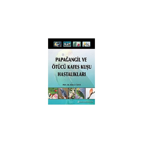 Papağangil ve Ötücü Kafes Kuşu Hastalıkları