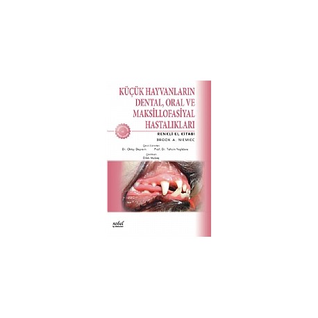 Küçük Hayvanların Dental, Oral ve Maksillofasiyal Hastalıkları Renkli El Kitabı