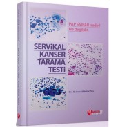 SERVİKAL KANSER TARAMA TESTİ PAP SMEAR NEDİR? NE DEĞİLDİR?