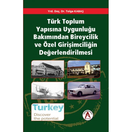 Türk Toplum Yapısına Uygunluğu Bakımından Bireycilik ve Özel Girişimciliğin Değerlendirilmesi