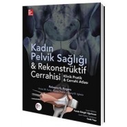 Kadın Pelvik Sağlığı & Rekonstrüktif Cerrahisi Klinik Pratik & Cerrahi Atlası