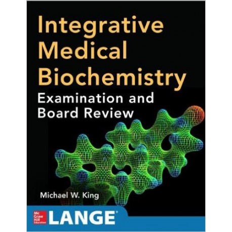 Integrative Medical Biochemistry: Examination and Board Review 1st Edition