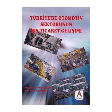 Türkiye'de Otomotiv Sektörünün Dış Ticaret Gelişimi