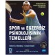 SPOR VE EGZERSİZ PSİKOLOJİSİNİN TEMELLERİ - Foundations of Sport and Exercise Psychology