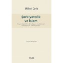 ŞARKİYATCILIK ve İSLAM: Avrupalı Düşünürlerin Orta Doğu ve Hindistan’daki Şark Despotizmi Üzerine Görüşleri