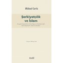 ŞARKİYATCILIK ve İSLAM: Avrupalı Düşünürlerin Orta Doğu ve Hindistan’daki Şark Despotizmi Üzerine Görüşleri