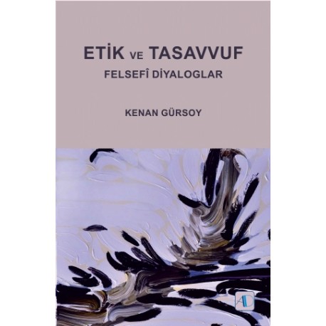 ETİK VE TASAVVUF - Felsefî Diyaloglar