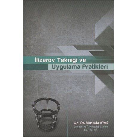 İlizarov Tekniği ve Uygulama Pratikleri