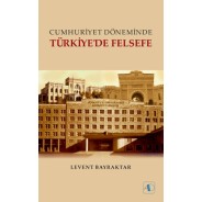 Cumhuriyet Döneminde TÜRKİYE'DE FELSEFE