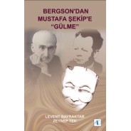 Bergson’dan Mustafa Şekip’e “GÜLME”