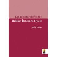 Karl Jaspers Felsefesinde Hakikat, İletişim ve Siyaset
