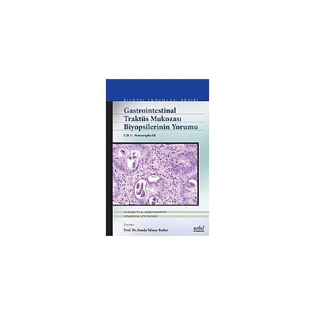 Gastrointestinal Traktüs Mukozası Biyopsilerinin Yorumu Cilt 1: Nonneoplastik - Biyopsi Yorumları Serisi