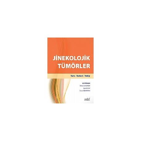 Jinekolojik Tümörler: Tanı - Tedavi - Takip + El Kitabı