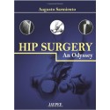 Hip Surgery: An Odyssey 1st Edition