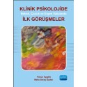 Klinik Psikolojide Bebek, Çocuk ve Ergen Vakalarda İlk Görüşmeler