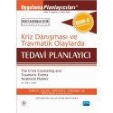 KRİZ DANIŞMASI ve TRAVMATİK OLAYLARDA TEDAVİ PLANLAYICI/The Crisis Counseling and Traumatic Events Treatment Planner