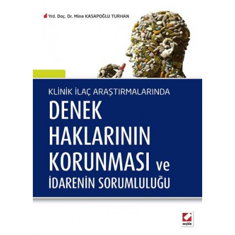 Klinik İlaç Araştırmalarında Denek Haklarının Korunması ve İdarenin Sorumluluğu