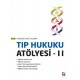 Tıp Hukuku Atölyesi – II