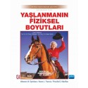 YAŞLANMANIN FİZİKSEL BOYUTLARI - Physical Dimensions Of Aging