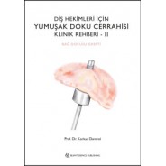 Diş Hekimleri İçin Yumuşak Doku Cerrahisi Klinik Rehberi II