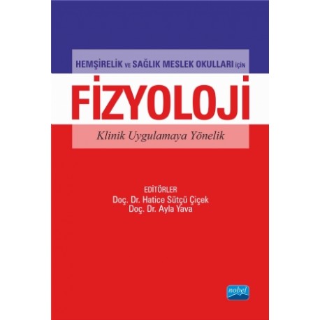 Hemşirelik ve Sağlık Meslek Okulları İçin FİZYOLOJİ Klinik Uygulamaya Yönelik