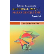 İşletme Başarısında Kurumsal İmaj ve Marka Genişletme Stratejisi