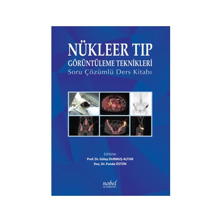 Nükleer Tıp Görüntüleme Teknikleri: Soru Çözümlü Ders Kitabı