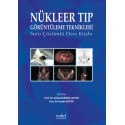 Nükleer Tıp Görüntüleme Teknikleri: Soru Çözümlü Ders Kitabı