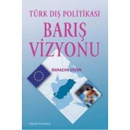 Türk Dış Politikası Barış Vizyonu