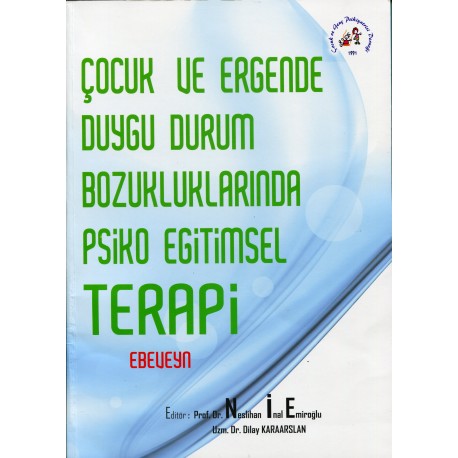 ÇOCUK VE ERGENDE DUYGU DURUM BOZUKLUKLARINDA PSİKO EĞİTİMSEL TERAPİ