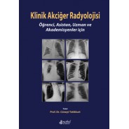 Klinik Akciğer Radyolojisi: Öğrenci, Asistan, Uzman ve Akademisyenler için