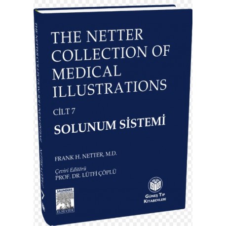 The Netter Collection Of Medical Illustrations Solunum Sistemi: Cilt-7