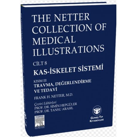 The Netter Collection of Medical Illustrations Kas-İskelet Sistemi: Travma, Değerlendirme ve Tedavi