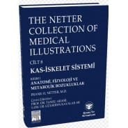 The Netter Collection of Medical Illustrations Kas-İskelet Sistemi: Anatomi, Fizyoloji ve Metabolik Bozukluklar