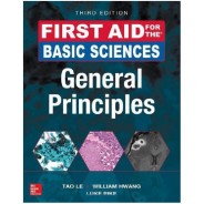 First Aid for the Basic Sciences: General Principles, Third Edition