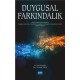 DUYGUSAL FARKINDALIK Duygu Odaklı Terapi Yaklaşımı Doğrultusunda Hazırlanmış Eğitim Programı