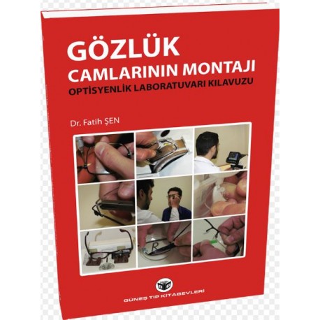 Gözlük Camlarının Montajı Optisyenlik Laboratuvarı Kılavuzu