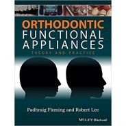 Orthodontic Functional Appliances: Theory and Practice 