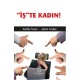 İŞ'' TE KADIN