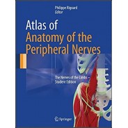 Atlas of Anatomy of the Peripheral Nerves: The Nerves of the Limbs 