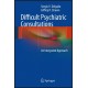 Difficult Psychiatric Consultations: An Integrated Approach