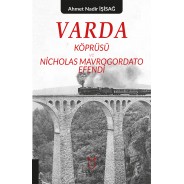 Varda Köprüsü ve Nicholas Mavrogordata Efendi