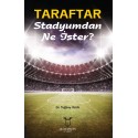 Taraftar stadyumdan ne ister ?