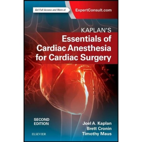 Kaplan’s Essentials of Cardiac Anesthesia